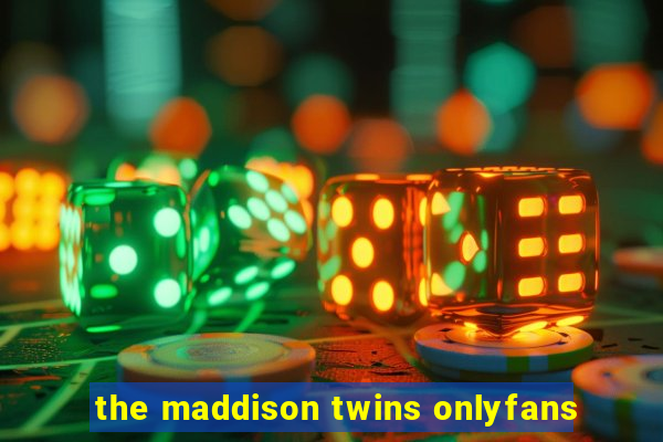 the maddison twins onlyfans